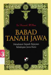 Image of BABAD TANAH JAWA : MENELUSURI SEJARAH KEJAYAAN KEHIDUPAN JAWA KUNO
