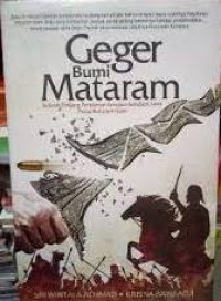 Image of GEGER BUMI MATARAM : SEJARAH PANJANG PERJALANAN KERAJAAN-KERAJAAN JAWA PASCA MATARAM ISLAM
