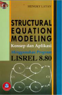 Image of STRUKTURAL EQUATION MODELING : KONSEP DAN APLIKASI MENGGUNAKAN PROGRAM LISREL 8.80