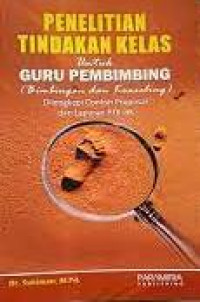 Image of PENELITIAN TINDAKAN KELAS UNTUK GURU PEMBIMBING (BIMBINGAN DAN KONSELING)