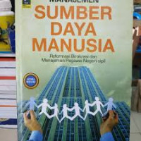 Image of MANAJEMEN SUMBER DAYA MANUSIA : REFORMASI BIROKRASI DAN MANAJEMEN PEGAWAI NEGERI SIPIL
