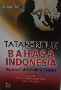 Image of TATABENTUK BAHASA INDONESIA : KAJIAN KE ARAH TATABAHASA DESKRIPTIF