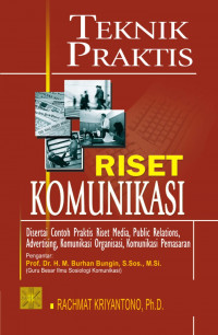 Image of TEKNIK PRAKTIS RISET KOMUNIKASI : DISERTAI CONTOH PRAKTIS RISET MEDIA, PUBLIC RELATIONS, ADVERTISING, KOMUNIKASI ORGANISASI, KOMUNIKASI PEMASARAN