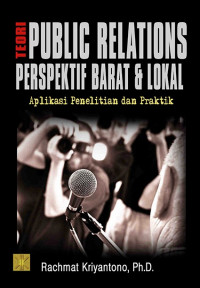 Image of TEORI-TEORI PUBLIC RELATIONS PERSPEKTIF BARAT & LOKAL : APLIKASI PENELITIAN DAN PRAKTIK