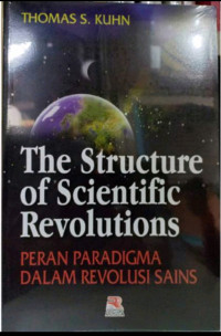 Image of THE STRUCTURE OF SCIENTIFIC REVOLUTIONS: PERAN PARADIGMA DALAM REVOLUSI SAINS