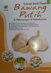 Image of SUKSES BUDI DAYA BAWANG PUTIH DI PEKARANGAN & PERKEBUNAN