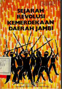 Image of SEJARAH REVOLUSI KEMERDEKAAN (1945-1949) DAERAH JAMBI