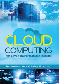 Image of CLOUD COMPUTING : MANAJEMEN DAN PERENCANAAN KAPASITAS