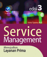 Image of SERVICE MANAGEMENT : MEWUJUDKAN LAYANAN PRIMA (EDISI:3)