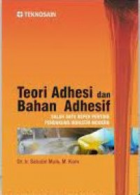 Image of PNRI TEORI  ADHESI DAN BAHAN ADHESIF : SALAH SATU ASPEK PENTING PENDUKUNG INDUSTRI MODERN