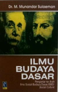 Image of ILMU BUDAYA DASAR : PENGANTAR KE ARAH ILMU SOSIAL BUDAYA DASAR