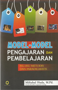 Image of MODEL-MODEL PENGAJARAN DAN PEMBELAJARAN : ISU-ISU METODIS DAN PARADIGMATIS