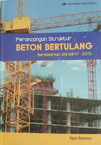 Image of PERANCANGAN STRUKTUR BETON BERTULANG : BERDASARKAN SNI 2847:2013