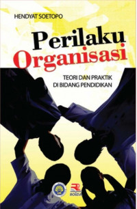 Image of PERILAKU ORGANISASI : TEORI DAN PRAKTIK DI BIDANG PENDIDIKAN