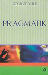 Image of PRAGMATIK : SEBUAH PERSPEKTIF MULTIDISIPLINER